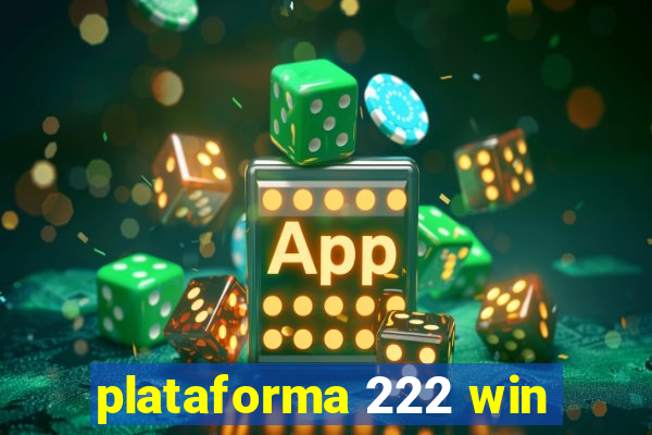 plataforma 222 win